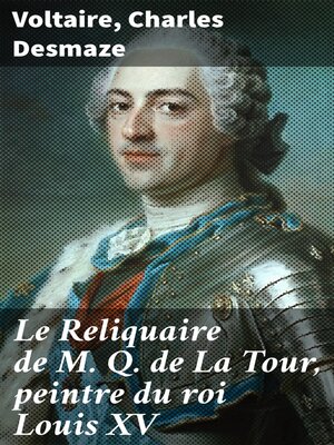 cover image of Le Reliquaire de M. Q. de La Tour, peintre du roi Louis XV